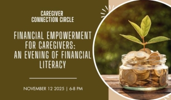 “Financial Empowerment for Caregivers: An Evening of Financial Literacy” 11-12-2025